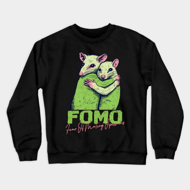 FOMO - Fear Of Mating Opossums Crewneck Sweatshirt by DankFutura